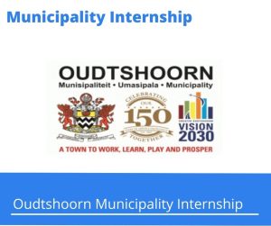 Oudtshoorn Municipality Internships @oudtshoorn.gov.za