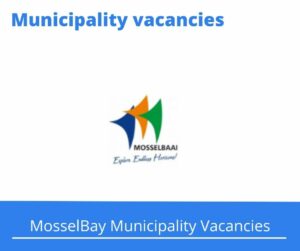 MosselBay Municipality Vacancies 2022 Apply Online @www.mosselbay.gov.za