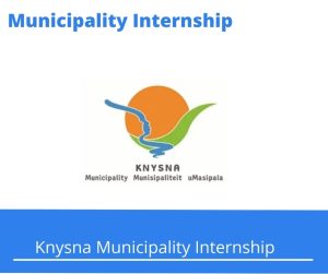 Knysna Municipality Internships @knysna.gov.za