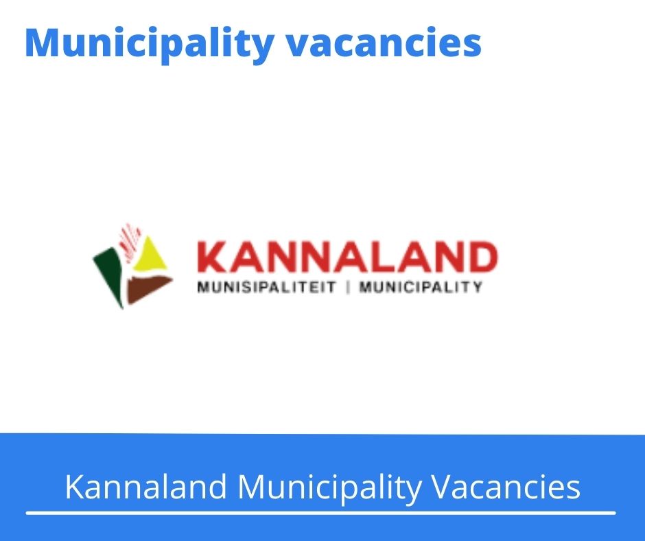 Kannaland Municipality Vacancies 2022 Apply Online @www.kannaland.gov.za