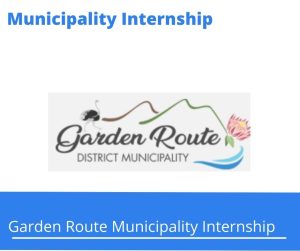 Garden Route Municipality Internships @gardenroute.gov.za