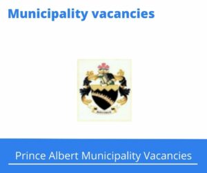 Prince Albert Municipality Vacancies 2022 Apply Online @www.pamun.gov.za