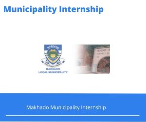 Makhado Municipality Internships @makhado.gov.za