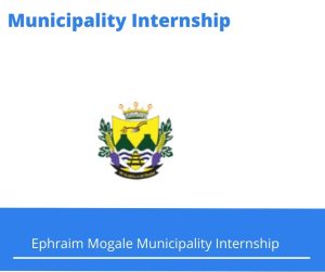 Ephraim Mogale Municipality Internships @ephraimmogalelm.gov.za