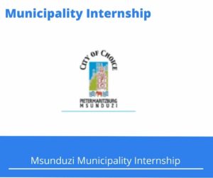 Msunduzi Municipality Internships @msunduzi.gov.za