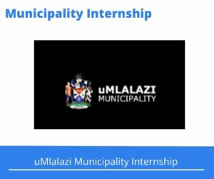 uMlalazi Municipality Internships @umlalazi.gov.za
