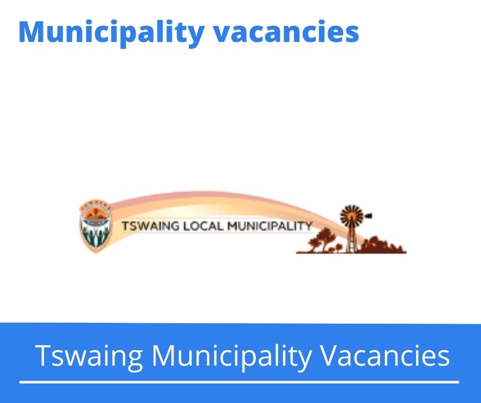 Tswaing Municipality Vacancies 2022 Apply Online @www.tswaing.gov.za