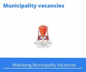 Mahikeng Municipality Vacancies 2023 Apply @mahikeng.gov.za