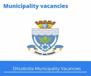 Ditsobotla Municipality Vacancies 2022 Apply Online @www.ditsobotla.gov.za