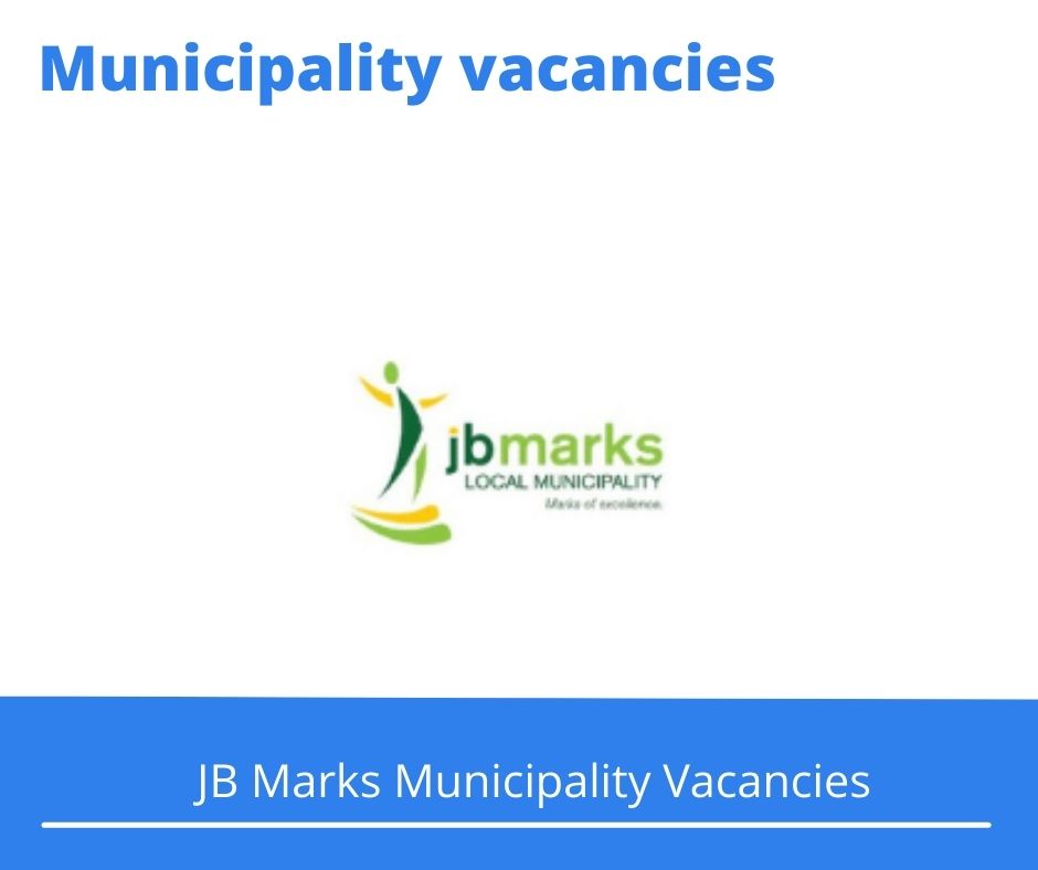 JB Marks Municipality Vacancies 2022 Apply Online @www.jbmarks.co.za