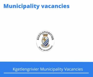 Kgetlengrivier Municipality Vacancies 2023 Apply @kgetlengrivier.gov.za