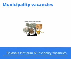 Bojanala Platinum Municipality Vacancies 2022 Apply Online @www.bojanala.gov.za