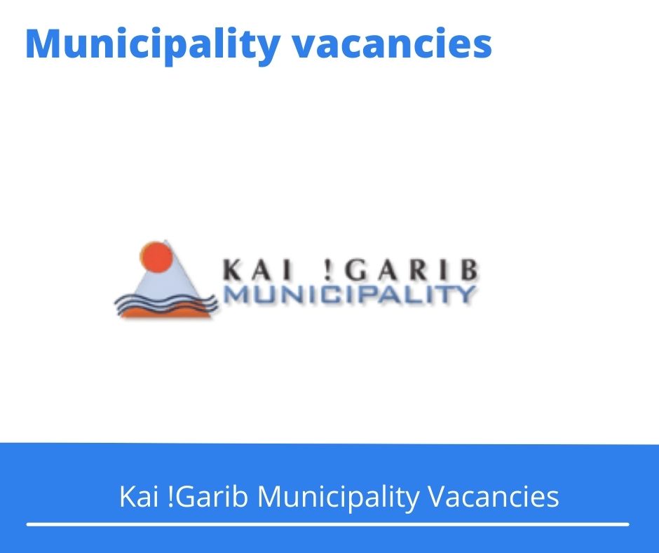 Kai !Garib Municipality Vacancies 2022 Apply Online @www.kaigarib.gov.za