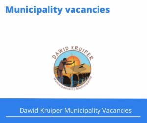 Dawid Kruiper Municipality Vacancies 2022 Apply Online @www.dawidkruiper.xyz