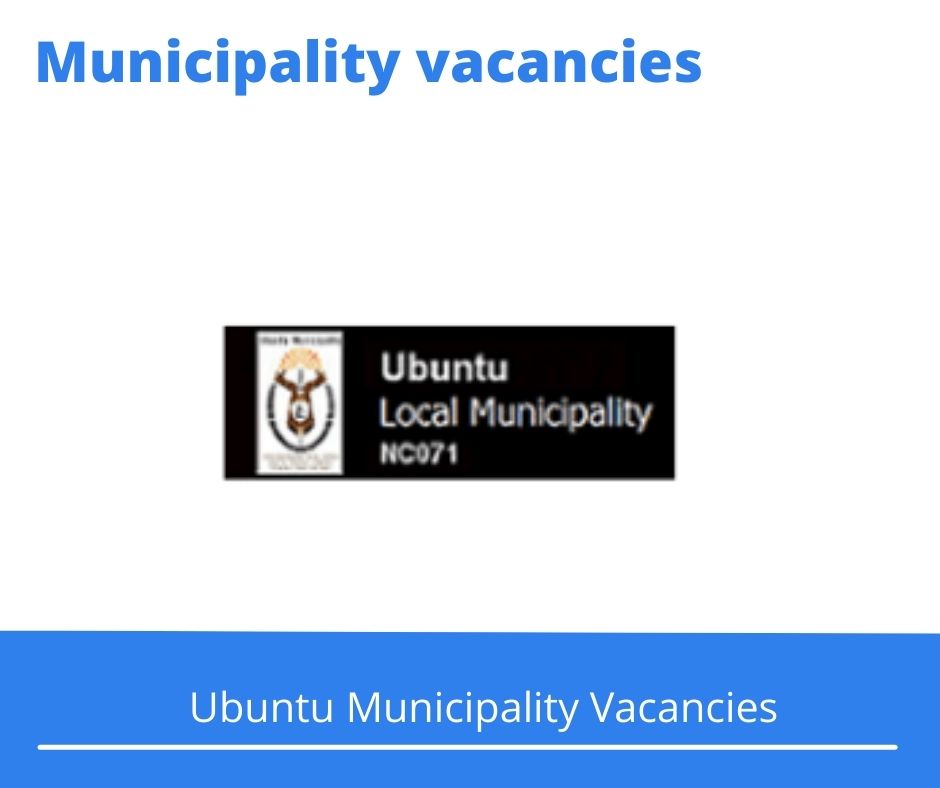 Ubuntu Municipality Vacancies 2022 Apply Online @www.ubuntu.gov.za