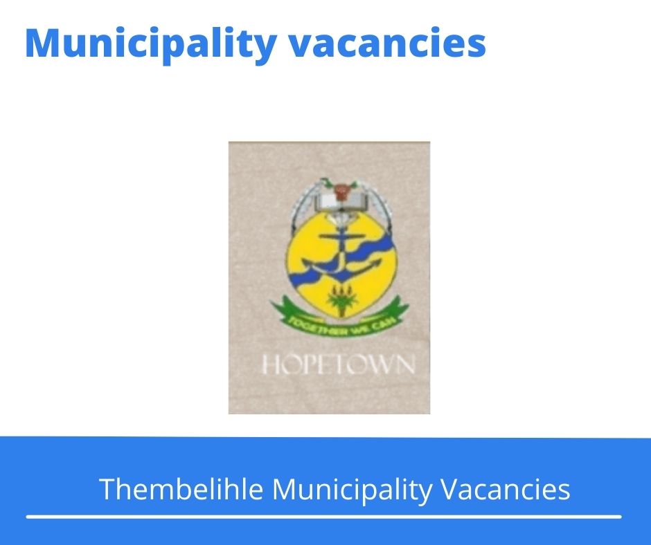 Thembelihle Municipality Vacancies 2022 Apply Online @www.thembelihlemunicipality.gov.za