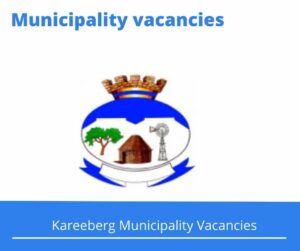 Kareeberg Municipality Vacancies 2022 Apply Online @www.kareeberg.co.za