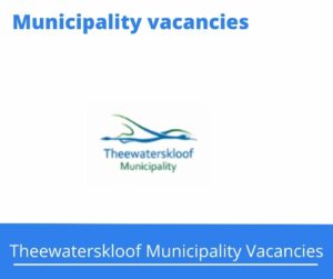 Theewaterskloof Municipality Vacancies 2022 Apply Online @www.twk.org.za