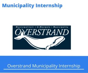 Overstrand Municipality Internships @overstrand.gov.za