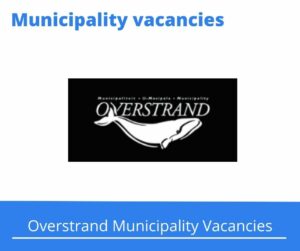 Overstrand Municipality Vacancies 2022 Apply Online @www.overstrand.gov.za