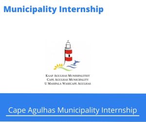 Cape Agulhas Municipality Internships @capeagulhas.gov.za