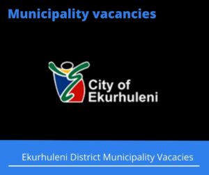 Ekurhuleni Municipality vacancies General worker Vacancies 2022 @ekurhuleni.gov.za