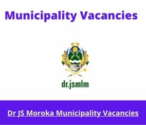 Dr JS Moroka Municipality Vacancies 2023 Apply @moroka.gov.za