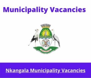 Nkangala Municipality Vacancies 2023 Apply @nkangaladm.gov.za