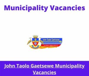 John Taolo Gaetsewe Municipality Vacancies 2023 Apply @taologaetsewe.gov.za