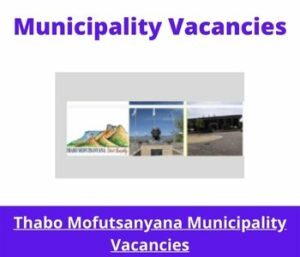 Thabo Mofutsanyana Municipality Vacancies 2023 Apply @thabomofutsanyana.gov.za