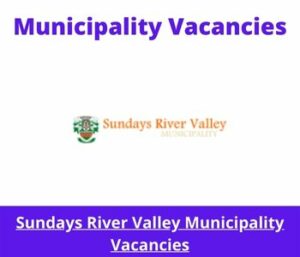 Sundays River Valley Municipality Vacancies 2023 Apply @srvm.co.za