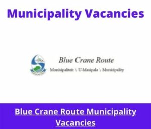 Blue Crane Route Municipality Vacancies 2023 Apply @bcrm.gov.za