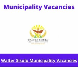 Walter Sisulu Municipality Vacancies 2023 Apply @wslm.gov.za