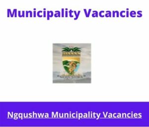 Ngqushwa Municipality Vacancies 2023 Apply @ngqushwamun.gov.za