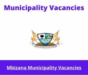 Mbizana Municipality Vacancies 2023 Apply @mbizana.gov.za