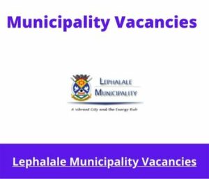 Lephalale Municipality Vacancies 2023 Apply @lephalale.gov.za