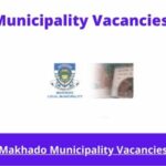 Makhado Municipality Vacancies 2023 Apply @makhado.gov.za