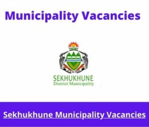 Sekhukhune Municipality Vacancies 2023 Apply @sekhukhunedistrict.gov.za