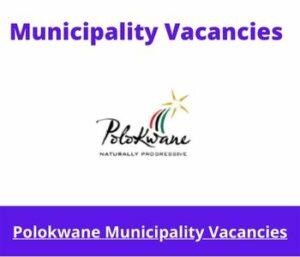 Polokwane Municipality Vacancies 2023 Apply @polokwane.gov.za