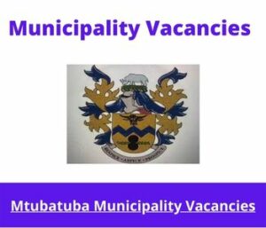 Mtubatuba Municipality Vacancies 2023 Apply @www.mtubatuba.gov.za