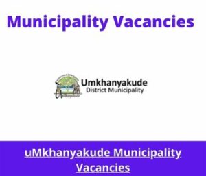 uMkhanyakude Municipality Vacancies 2023 Apply @www.ukdm.gov.za