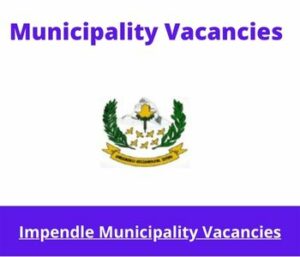 Impendle Municipality Vacancies 2023 Apply @www.impendle.gov.za