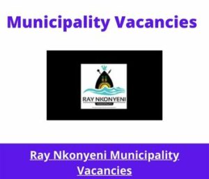 Ray Nkonyeni Municipality Vacancies 2023 Apply @www.rnm.gov.za