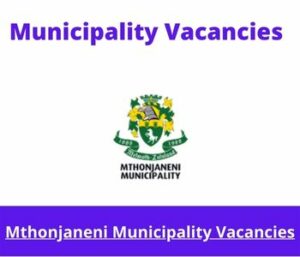 Mthonjaneni Municipality Vacancies 2023 Apply @www.mthonjaneni.org.za