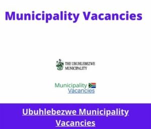Ubuhlebezwe Municipality Vacancies 2023 Apply @www.ubuhlebezwe.gov.za