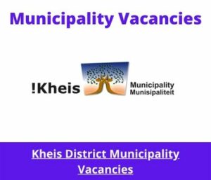 Kheis Municipality Vacancies 2023 Apply @kheis.co.za