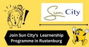 Join Sun City's Learnership Programme in Rustenburg