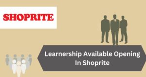 Learnership Available Opening In Shoprite